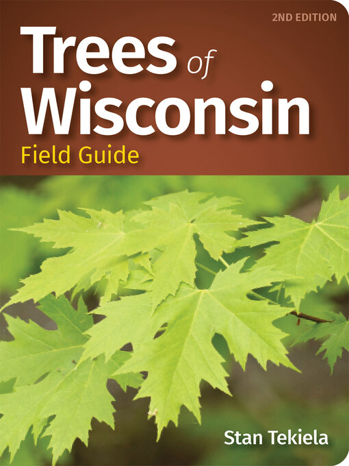 Title details for Trees of Wisconsin Field Guide by Stan Tekiela - Available